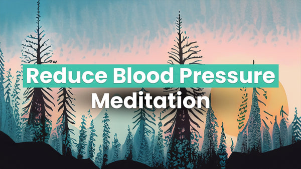 Meditation to reduce blood pressure (Feel Better in 10 minutes)