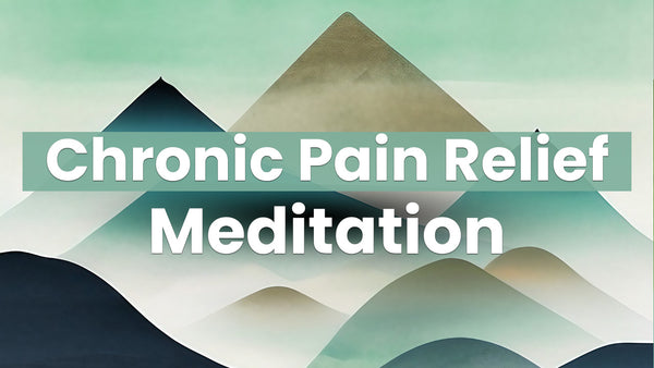 Chronic Pain Meditation for Natural Relief and Relaxation